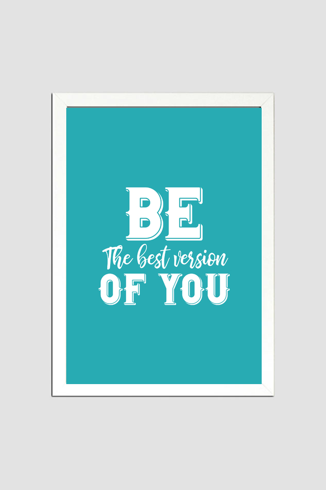 'Be the best version of you'  Wall Art (Framed)