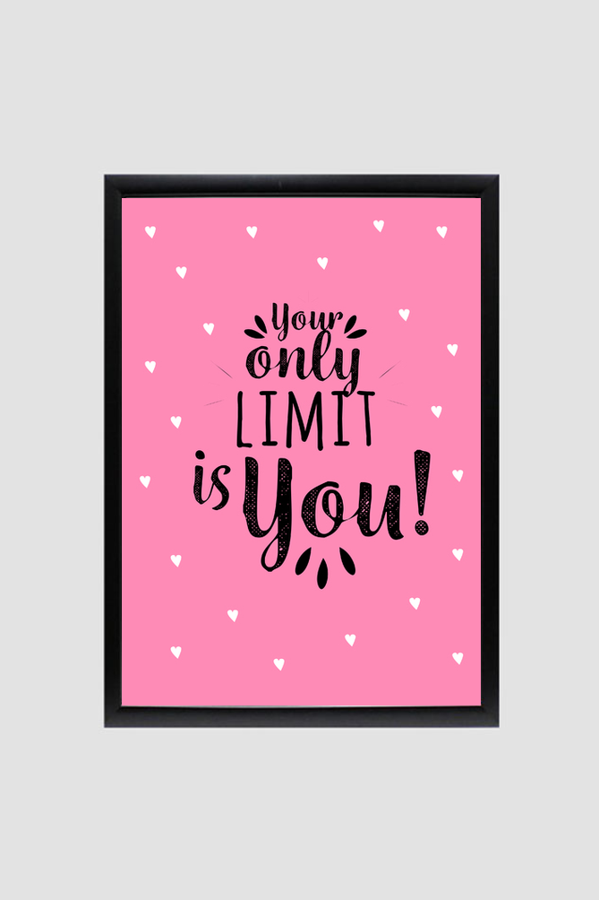 'Your only limit is you'  Wall Art (Framed)