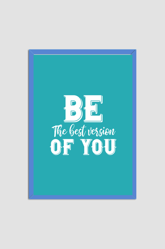 'Be the best version of you'  Wall Art (Framed)